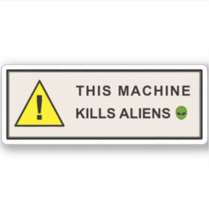 This Machine Kills Aliens
