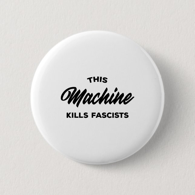 This Machine Kills Fascists 1  6 Cm Round Badge (Front)