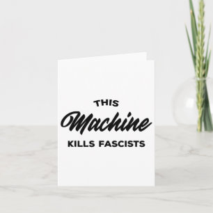 This Machine Kills Fascists 1  Card