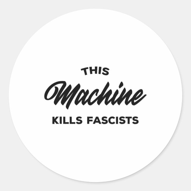 This Machine Kills Fascists 1  Classic Round Sticker (Front)