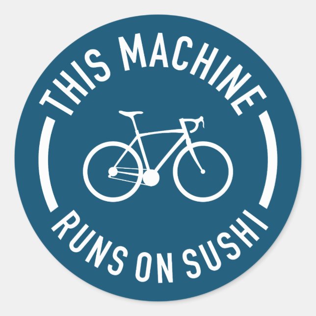 This Machine Runs On Sushi Bicycle Classic Round Sticker (Front)
