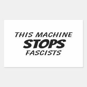 This Machine Stops Fascists Rectangular Sticker