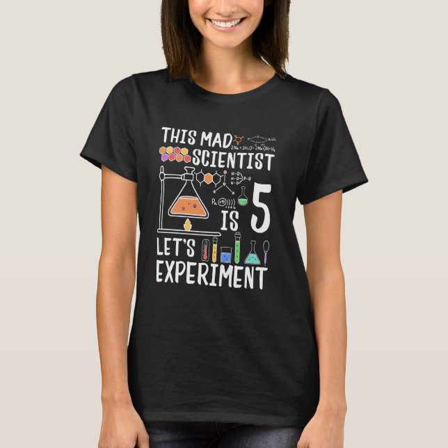 This Mad Scientist Is 5 Let's Experiment 5th Birth T-Shirt (Front)
