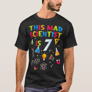 This Mad Scientist Is 7 7th Birthday Science Birth T-Shirt