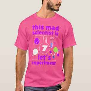This Mad Scientist is 7 Birthday Seventh 7th Scien T-Shirt