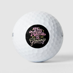 This Mama Is Glowing Mum Mother’s Day Golf Balls