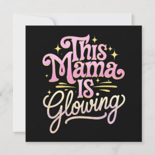 This Mama Is Glowing Mum Mother’s Day Invitation