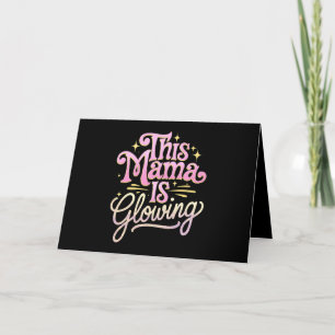 This Mama Is Glowing Mum Mother’s Day Thank You Card