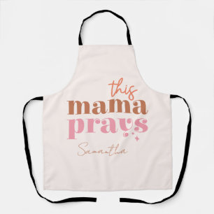 This Mama Prays Apron