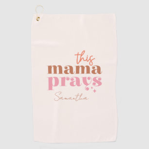 This Mama Prays Golf Towel