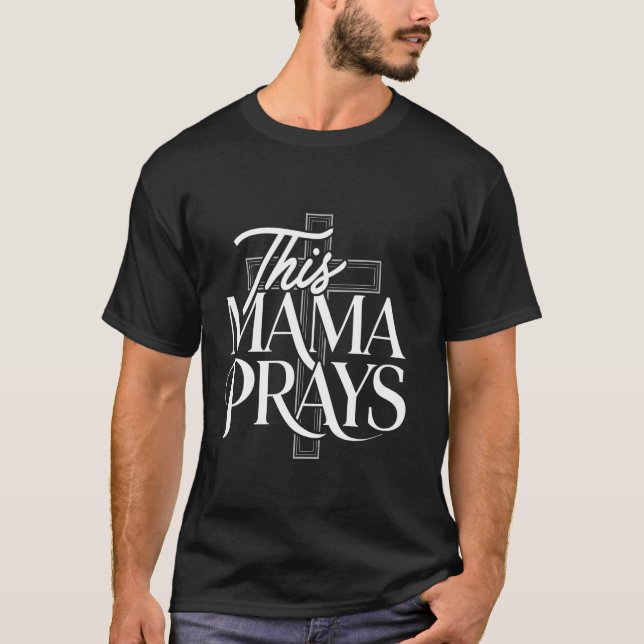This Mama Prays Jesus Faith Mummy Religious Mum Mo T-Shirt (Front)