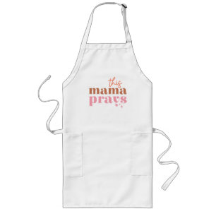 This Mama Prays - Rustic Boho Design Long Apron