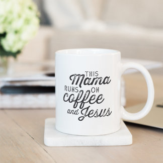 This Mama Runs on Coffee & Jesus Coffee Mug