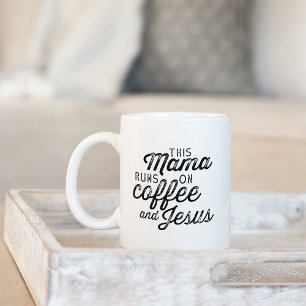 This Mama Runs on Coffee & Jesus Coffee Mug