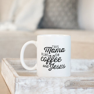 This Mama Runs on Coffee & Jesus Coffee Mug