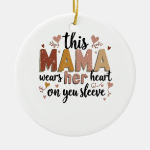 This Mama Wears Her Heart on Her Sleeve Ceramic Tree Decoration