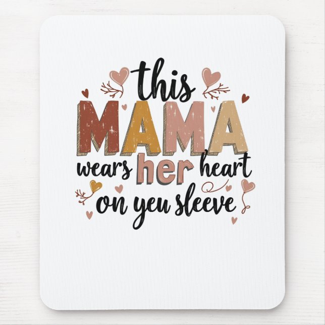 This Mama Wears Her Heart on Her Sleeve Mouse Pad (Front)