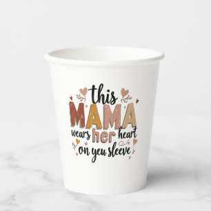 This Mama Wears Her Heart on Her Sleeve Paper Cups