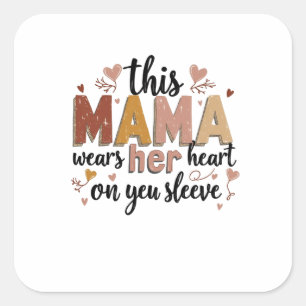 This Mama Wears Her Heart on Her Sleeve Square Sticker