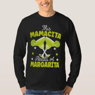 This Mamacita Needs A Margarita Alcoholic Mama Coc T-Shirt