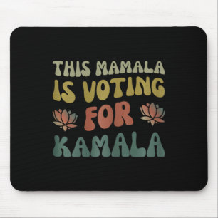 This Mamala Is Voting For Kamala Political Electio Mouse Pad
