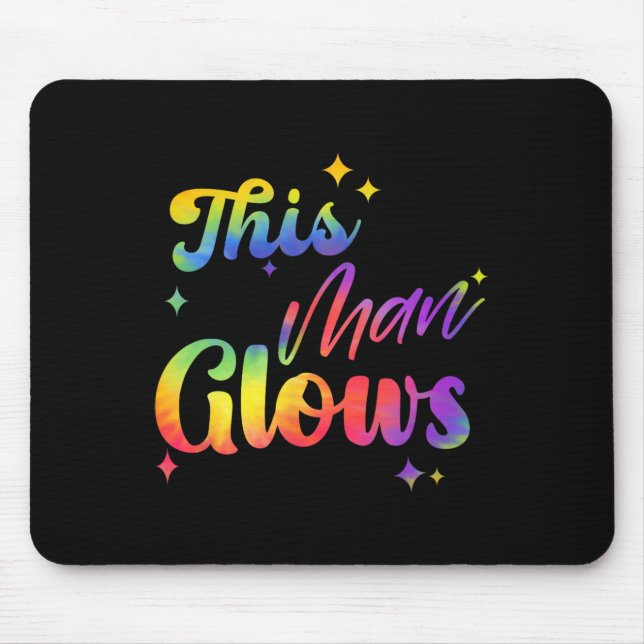 This Man Glows Happy Father's Day Tie Dye Dad Colo Mouse Pad (Front)