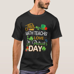 This Math Teacher Love St Patrick's Day Shenanigan T-Shirt
