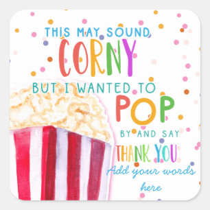 this may sound corny popcorn pop by to say thanks  square sticker