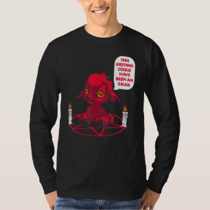 This Meeting Could Have Been An Email Office Work T-Shirt