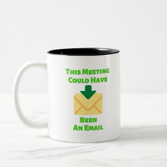 This Meeting Could Have Been An Email Two-Tone Coffee Mug (Left)
