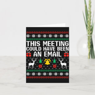 This Meeting Could Have Been An Email Ugly Sweater Card
