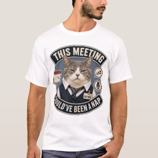 This Meeting Could've Been a Nap Funny Cat T-Shirt