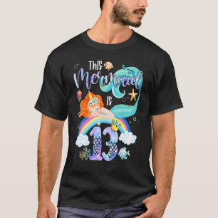 This Mermaid Is 13th Birthday Girls Unicorn Magic T-Shirt