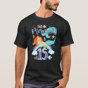 This Mermaid Is 15th Birthday Girls Unicorn Magic T-Shirt