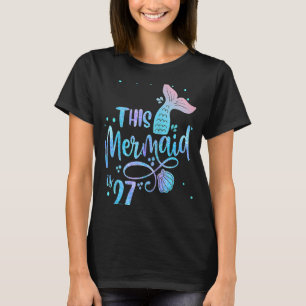 This Mermaid Is 27 Years Old 27th Birthday Little T-Shirt