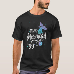 This Mermaid Is 29 Years Old 29th Birthday Little T-Shirt