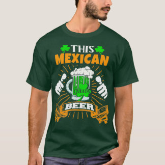 This Mexican Needs Beer Saint Patricks Day T-Shirt