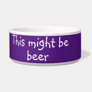 This Might be Beer Dog Funny Humour Pet