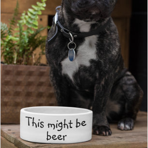 This Might be Beer Dog Funny Humour Pet