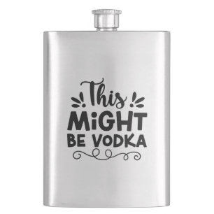 This Might Be Vodka Hip Flask