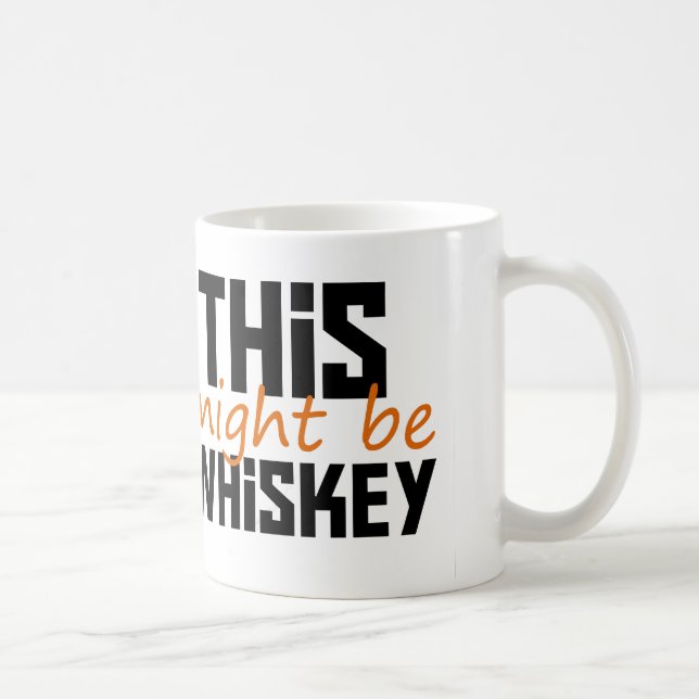 This Might Be Whiskey Coffee Mug (Right)