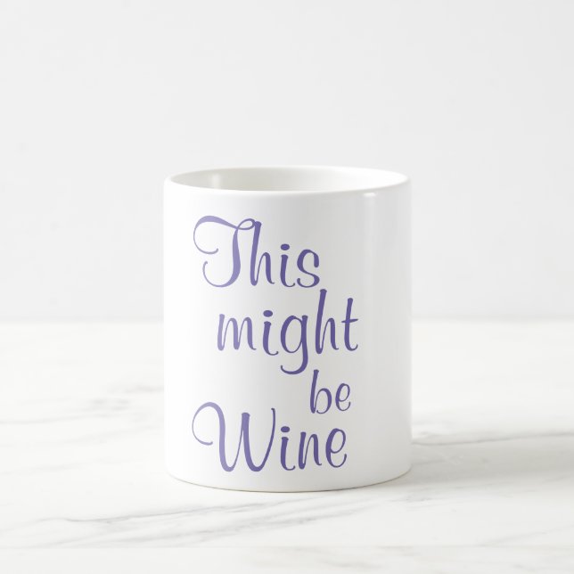 This might be wine - Coffee Mug (Center)