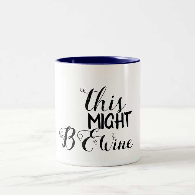 this might be wine, just drink funny mug design (Center)