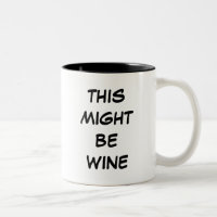 This Might Be Wine Mugs