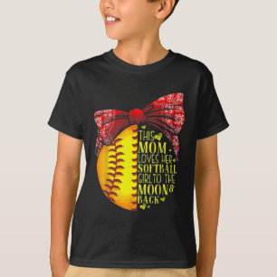 This Mom Loves Her Softll Girl To The Moon And Ck T-Shirt