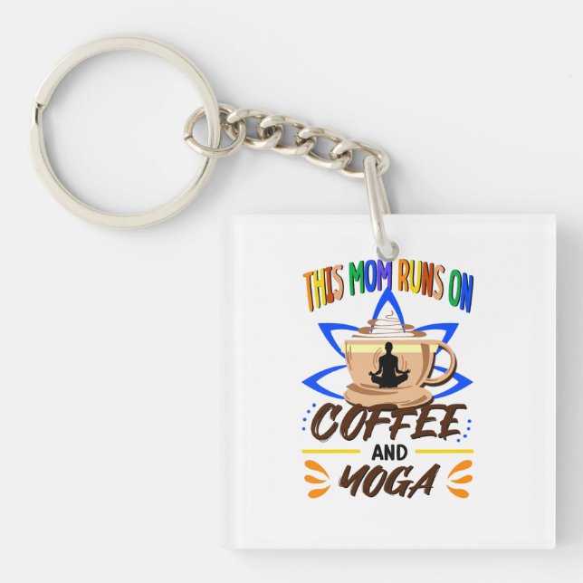 This Mom Runs on Coffee and Yoga, Funny Lotus  Key Ring (Front)