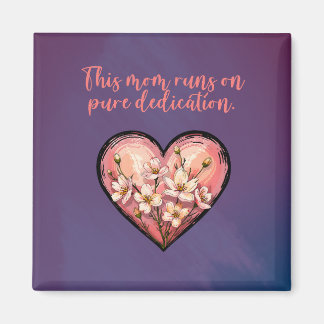 This Mom Runs On Pure Dedication Motherhood Magnet