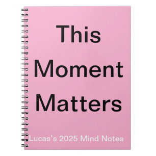 This Moment Matters mindful living - self growth Notebook