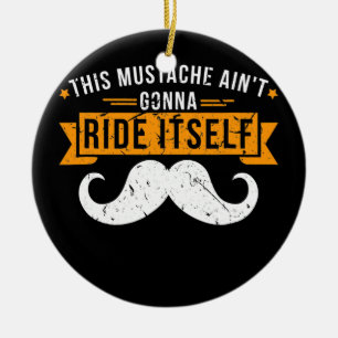This Moustache Ain't Gonna Ride Itself Design Tee  Ceramic Tree Decoration