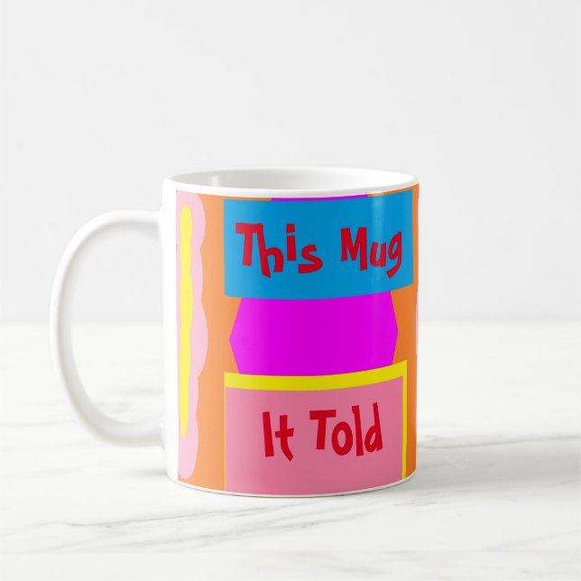 This Mug Is Mine It Told Me So Joke Design Pattern (Left)